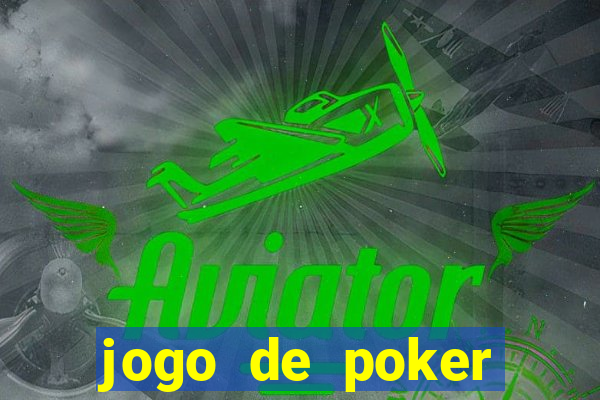 jogo de poker online com dinheiro real