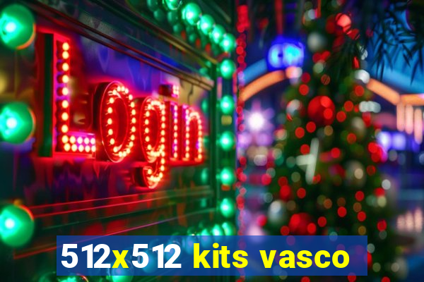 512x512 kits vasco