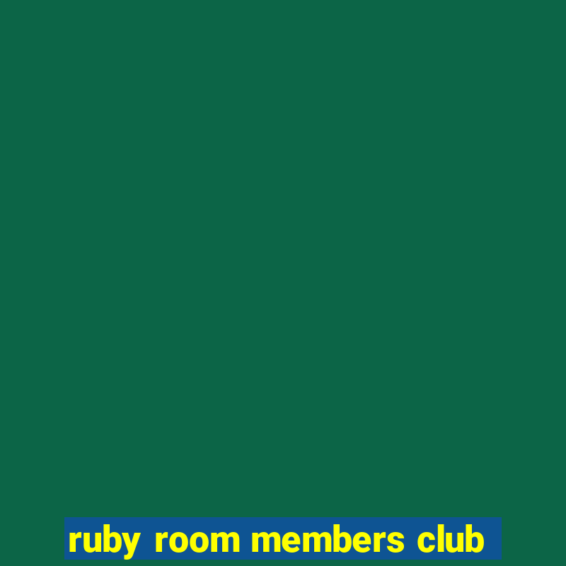 ruby room members club