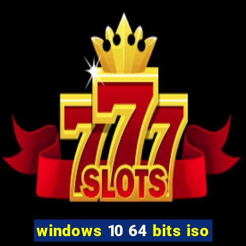 windows 10 64 bits iso