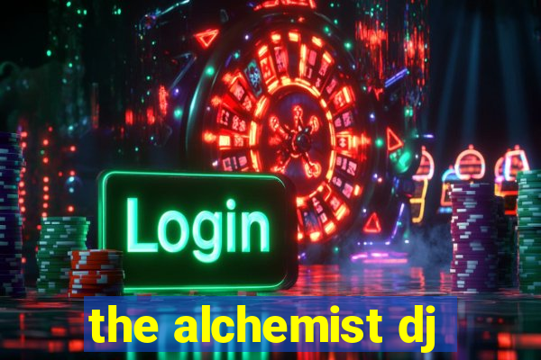 the alchemist dj