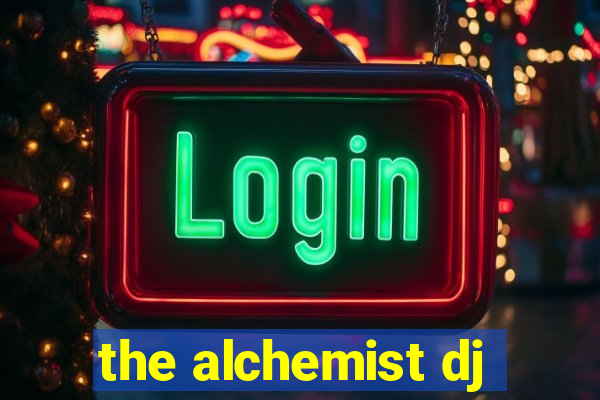 the alchemist dj