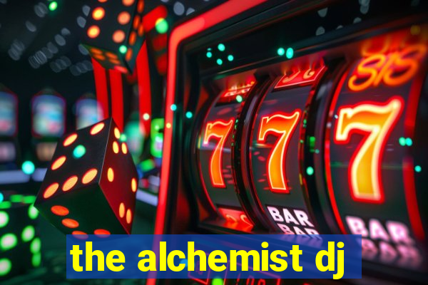 the alchemist dj