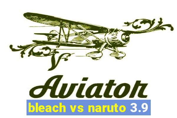 bleach vs naruto 3.9