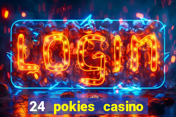 24 pokies casino play free