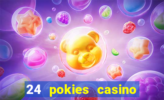 24 pokies casino play free