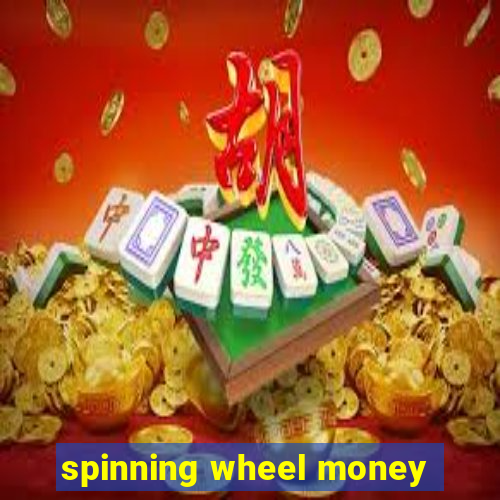 spinning wheel money