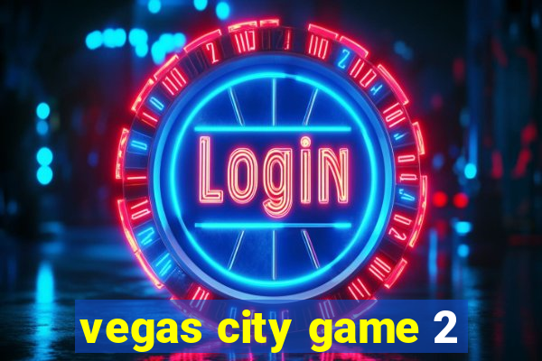 vegas city game 2