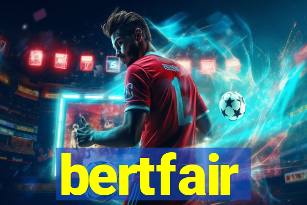 bertfair