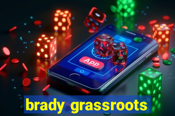 brady grassroots