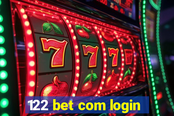 122 bet com login