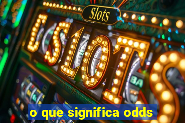 o que significa odds