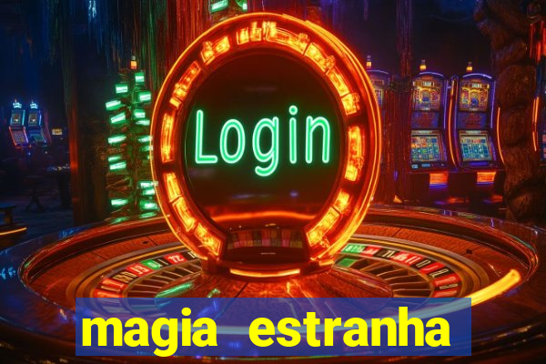 magia estranha filme completo dublado google drive