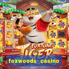 foxwoods casino resort connecticut