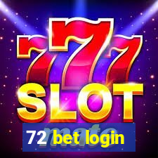 72 bet login