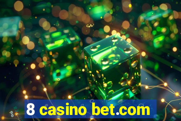 8 casino bet.com