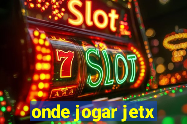 onde jogar jetx