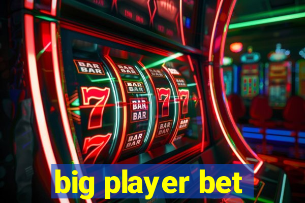 big player bet