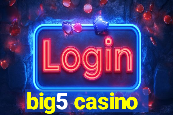 big5 casino