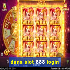 dana slot 888 login