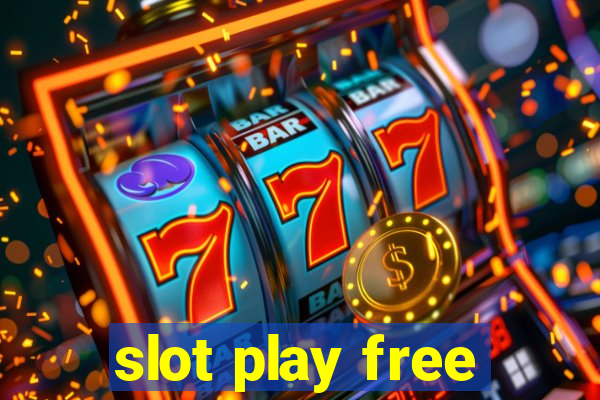 slot play free