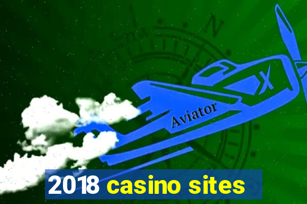 2018 casino sites