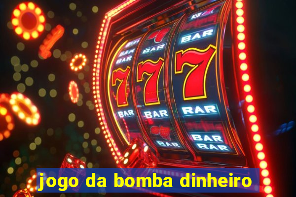 jogo da bomba dinheiro