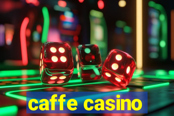 caffe casino