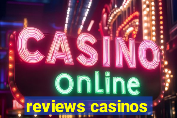 reviews casinos