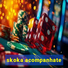 skoka acompanhate