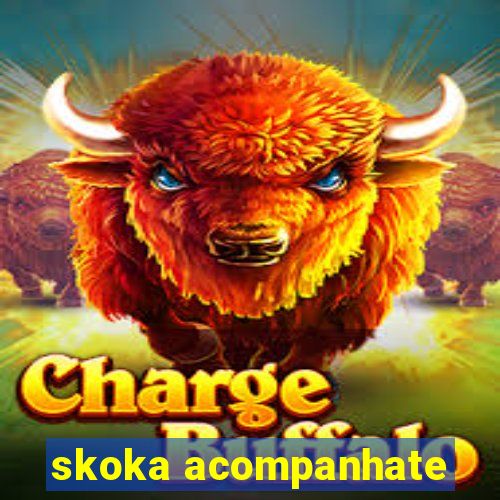 skoka acompanhate