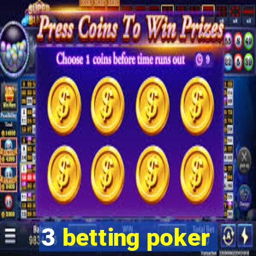 3 betting poker