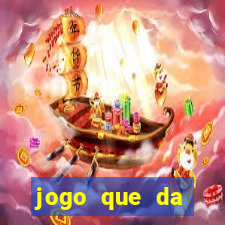 jogo que da dinheiro sem depósito