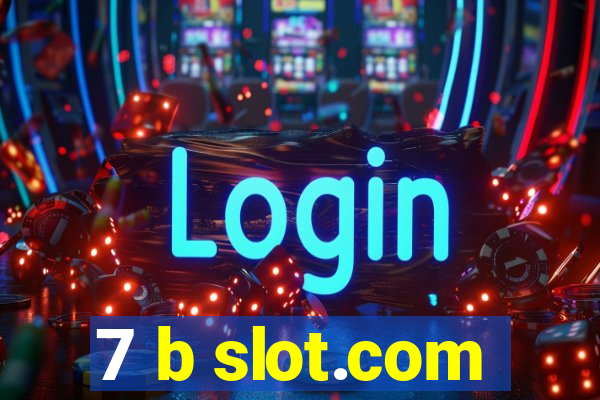 7 b slot.com