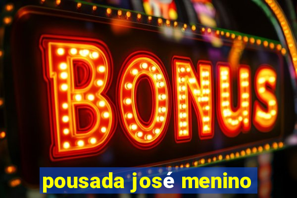 pousada josé menino