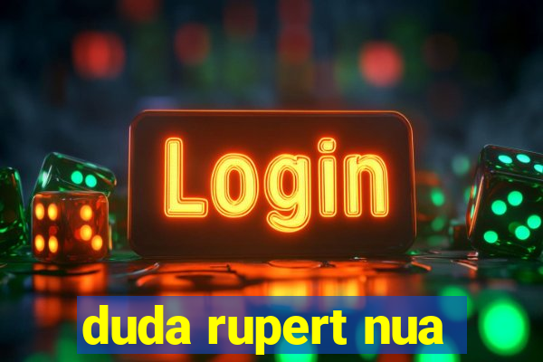 duda rupert nua