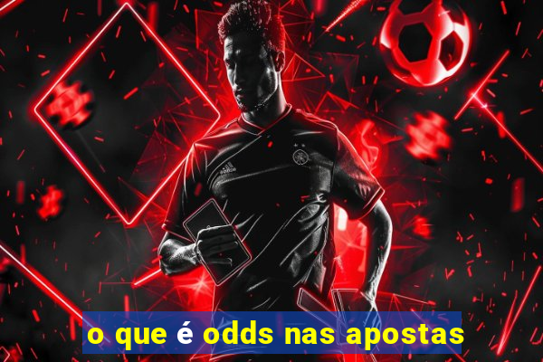 o que é odds nas apostas