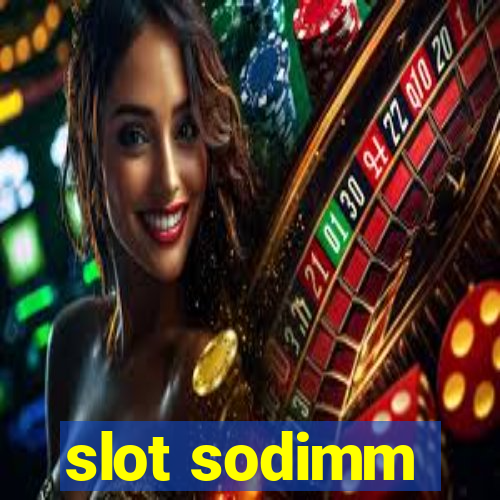 slot sodimm