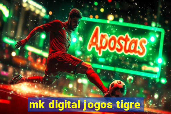 mk digital jogos tigre