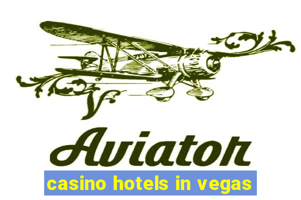 casino hotels in vegas