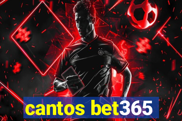 cantos bet365