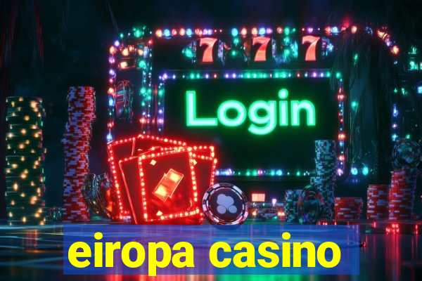 eiropa casino