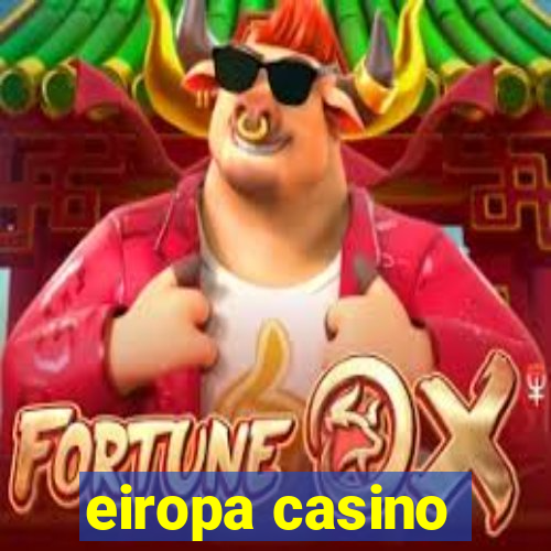 eiropa casino