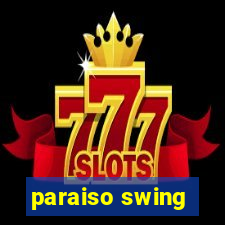 paraiso swing