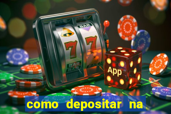 como depositar na estrela bet