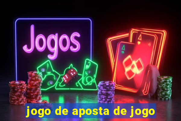 jogo de aposta de jogo