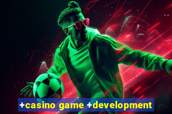 +casino game +development