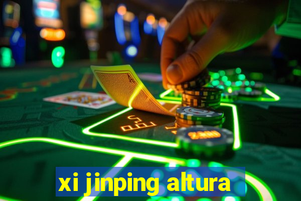 xi jinping altura