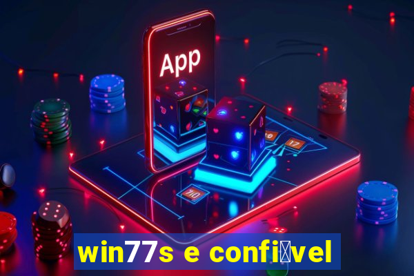 win77s e confi谩vel