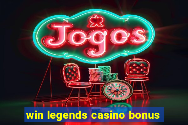 win legends casino bonus